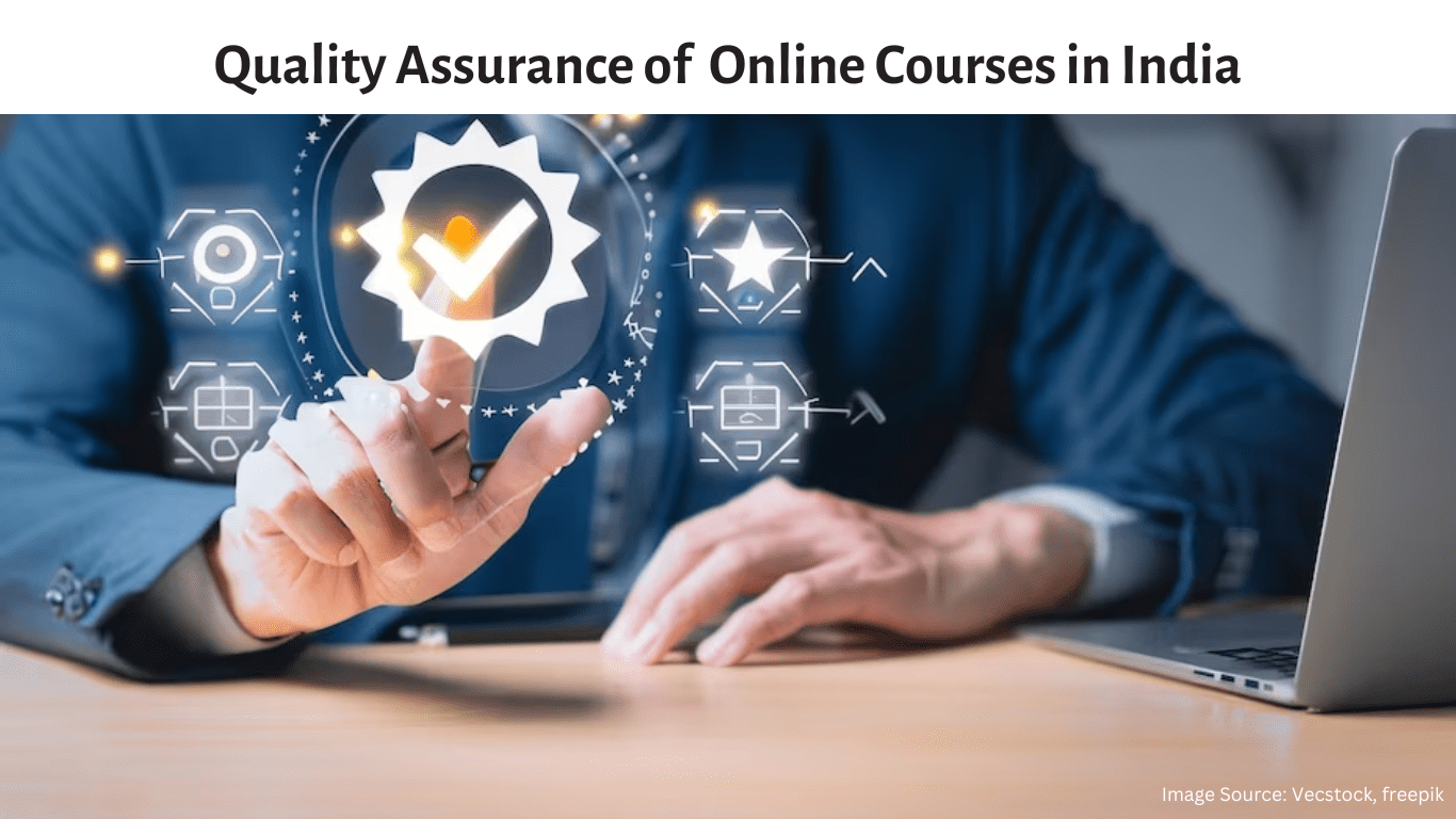 Quality Assurance of Online Education in India