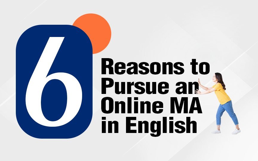 6 Reasons to Pursue an Online MA in English