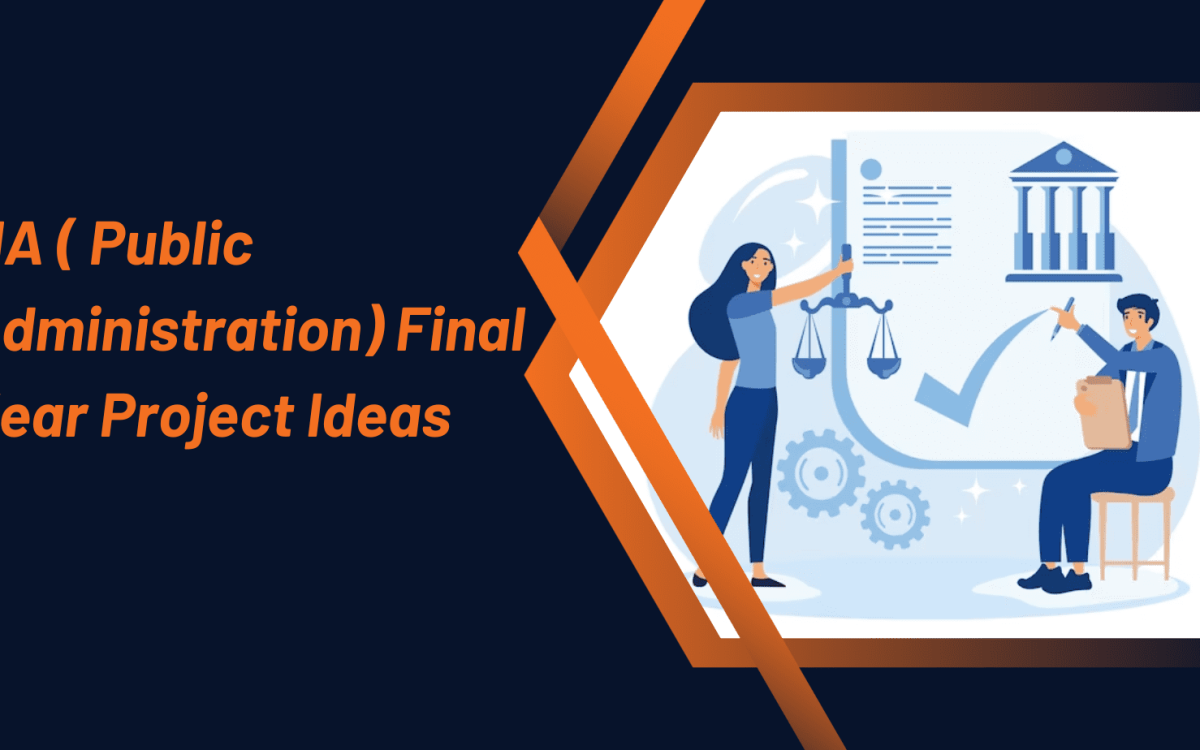 MA (Public Administration) Final Year Project Ideas