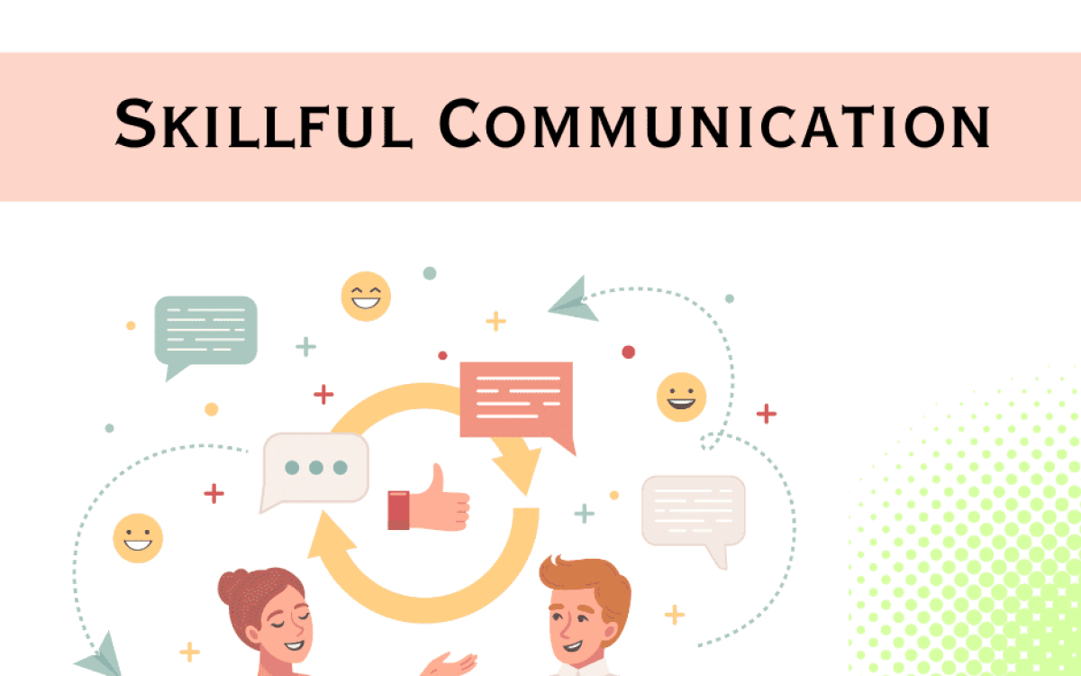 The Significance of Skillful Communication in All Elements of Life