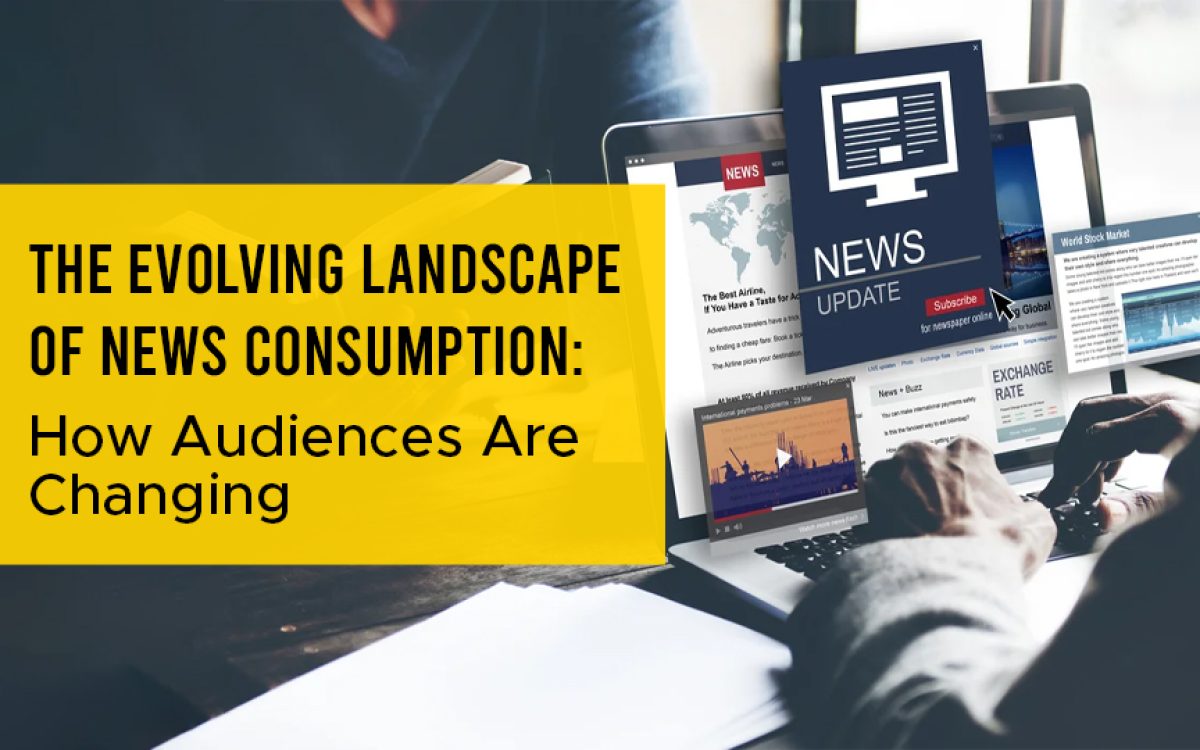 The Evolving Landscape of News Consumption: How Audiences Are Changing