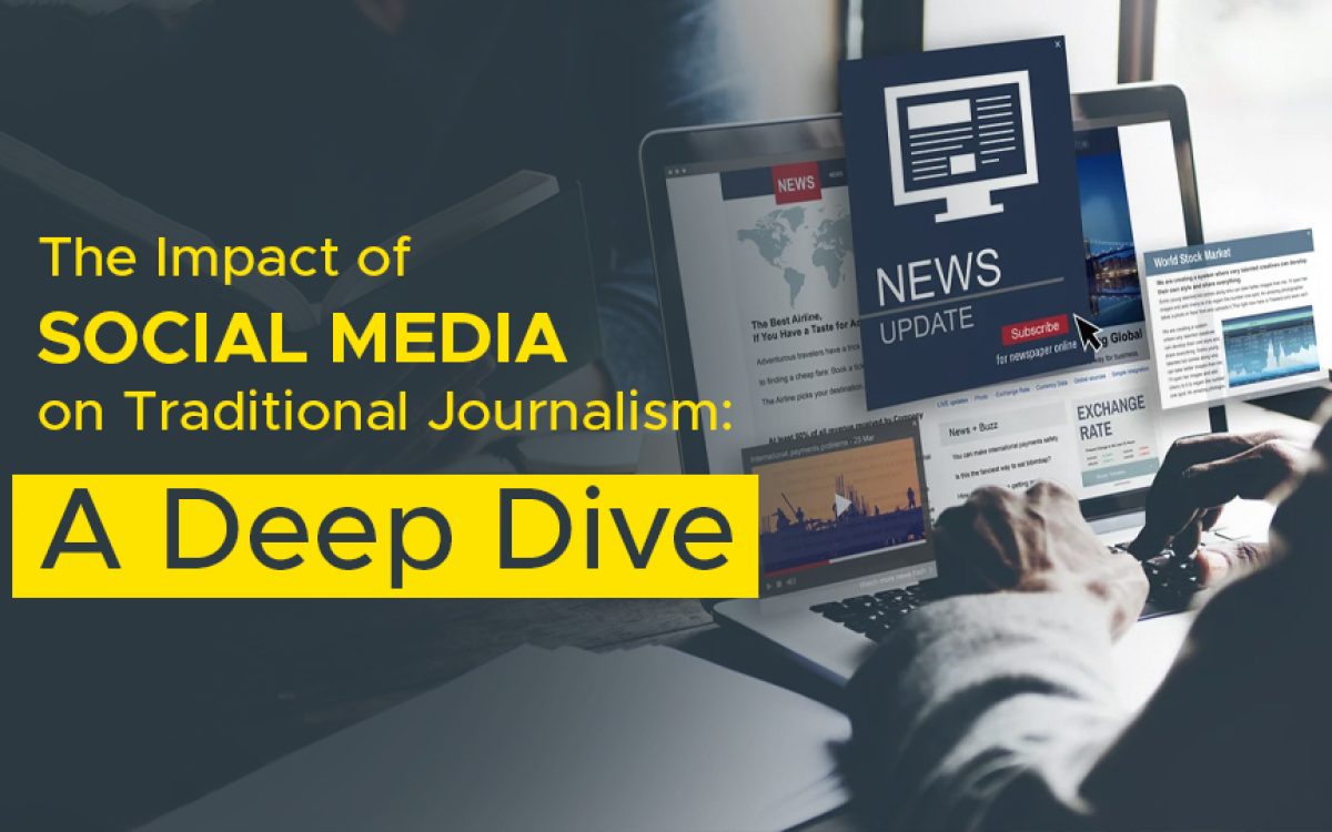 The Impact of Social Media on Traditional Journalism: A Deep Dive